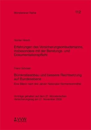 Erfahrungen des Versicherungsombudsmanns, insbesondere mit der Beratungs-und Dokumentationspflicht / Bürokratieabbau und bessere Rechtsetzung auf Bundesebene von Dörner,  Heinrich, Ehlers,  Dirk, Hirsch,  Günter, Pohlmann,  Petra, Schoser,  Franz, Schulze Schwienhorst,  Martin, Steinmeyer,  Heinz D