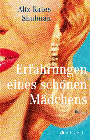 Erfahrungen eines schönen Mädchens von Kray,  Sabine, Shulman,  Alix Kates