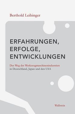 Erfahrungen, Erfolge, Entwicklungen von Leibinger,  Berthold