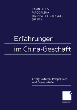 Erfahrungen im China-Geschäft von Dietz,  Karin, Harnischfeger-Ksoll,  Magdalena