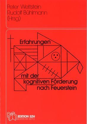 Erfahrungen mit der kognitiven Förderung nach Feuerstein von Bühlmann,  Rudolf, Wettstein,  Peter