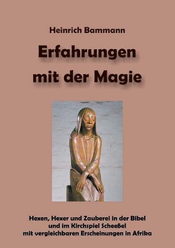 Erfahrungen mit der Magie von Bammann,  Heinrich