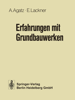 Erfahrungen mit Grundbauwerken von Agatz,  Arnold, Lackner,  Erich