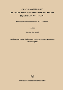 Erfahrungen mit Kernbohrungen zur Lagerstättenuntersuchung im Erzbergbau von Arnold,  Otto