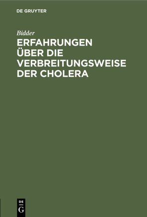 Erfahrungen über die Verbreitungsweise der Cholera von Bidder