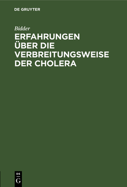 Erfahrungen über die Verbreitungsweise der Cholera von Bidder