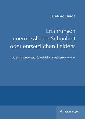 Erfahrungen unermesslicher Schönheit oder entsetzlichen Leidens von Burda,  Bernhard