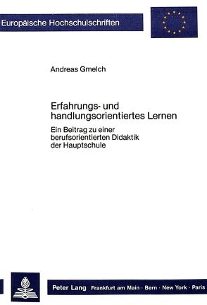 Erfahrungs- und handlungsorientiertes Lernen von Gmelch,  Andreas