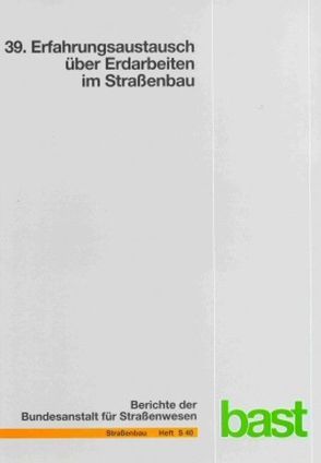 Erfahrungsaustausch über Erdarbeiten im Strassenbau von Bundesanstalt für Strassenwesen,  Bereich Unfallforschung,  Bergisch-Gladbach