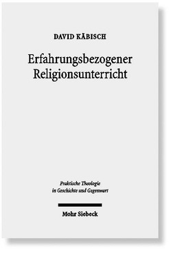 Erfahrungsbezogener Religionsunterricht von Käbisch,  David