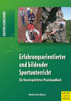 Erfahrungsorientierter und bildender Sportunterricht von Giese,  Martin