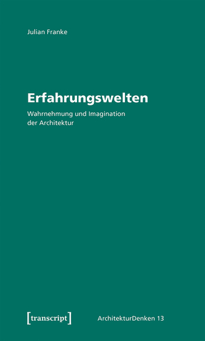 Erfahrungswelten von Franke,  Julian