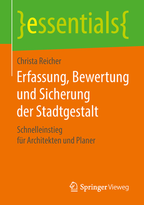 Erfassung, Bewertung und Sicherung der Stadtgestalt von Reicher,  Christa