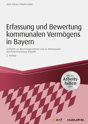 Erfassung und Bewertung kommunalen Vermögens in Bayern – inkl. Arbeitshilfen online von Huber,  Monika, Körner,  Horst