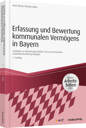 Erfassung und Bewertung kommunalen Vermögens in Bayern – inkl. Arbeitshilfen online von Huber,  Monika, Körner,  Horst