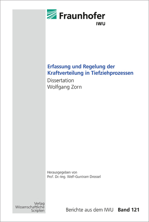 Erfassung und Regelung der Kraftverteilung in Tiefziehprozessen von Drossel,  Welf-Guntram, Zorn,  Wolfgang