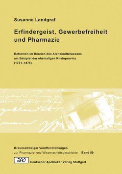 Erfindergeist, Gewerbefreiheit und Pharmazie von Landgraf,  Susanne