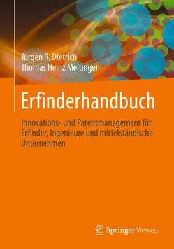 Erfinderhandbuch von Dietrich,  Jürgen R., Meitinger,  Thomas Heinz