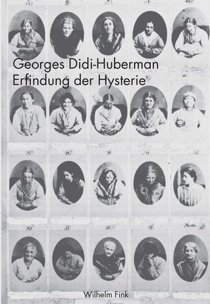 Erfindung der Hysterie von Didi-Huberman,  Georges, Stingelin,  Martin, Thüring,  Hubert