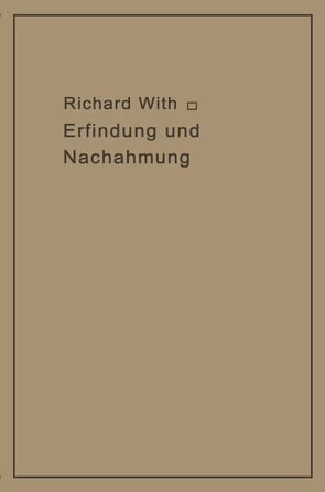 Erfindung und Nachahmung von Wirth,  Richard