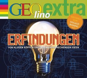 Erfindungen – Von klugen Köpfen und ihren bahnbrechenden Ideen von Boning,  Wigald, Diverse, Nusch,  Martin