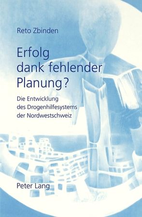 Erfolg dank fehlender Planung? von Zbinden,  Reto