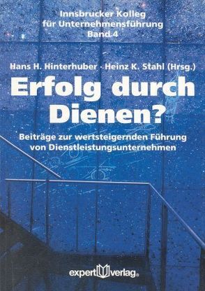 Erfolg durch Dienen? von Hinterhuber,  Hans H., Stahl,  Heinz K.