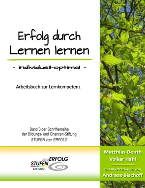 Erfolg durch Lernen lernen – individuell optimal von Beuth,  Matthias, Bildungs- und Chancenstiftung STUFEN zum ERFOLG, Hahl,  Volker