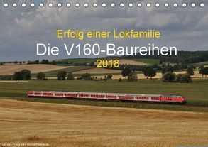 Erfolg einer Lokfamilie – Die V160-Baureihen (Tischkalender 2018 DIN A5 quer) von Stefan Jeske,  bahnblitze.de:, van Dyk,  Jan