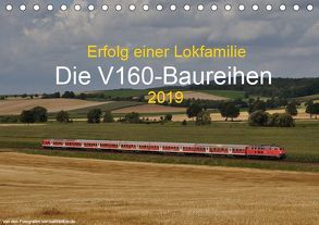 Erfolg einer Lokfamilie – Die V160-Baureihen (Tischkalender 2019 DIN A5 quer) von Stefan Jeske,  bahnblitze.de:, van Dyk,  Jan