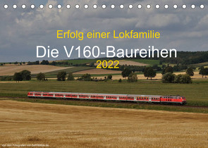 Erfolg einer Lokfamilie – Die V160-Baureihen (Tischkalender 2022 DIN A5 quer) von Stefan Jeske,  bahnblitze.de:, van Dyk,  Jan