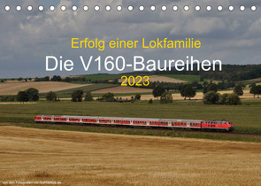 Erfolg einer Lokfamilie – Die V160-Baureihen (Tischkalender 2023 DIN A5 quer) von Stefan Jeske,  bahnblitze.de:, van Dyk,  Jan