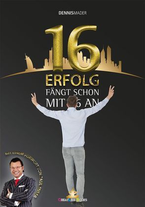 Erfolg fängt schon mit 16 an von Books,  GreatLife., Mader,  Dennis, Misar,  Paul