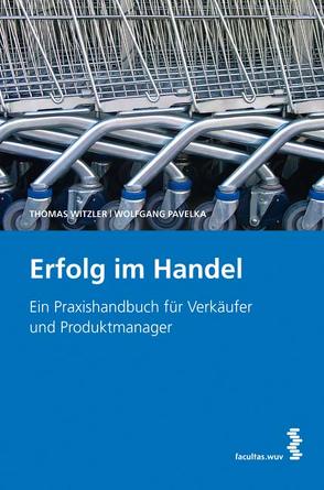 Erfolg im Handel von Pavelka,  Wolfgang, Witzler,  Thomas