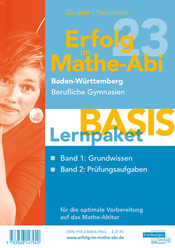 Erfolg im Mathe-Abi 2023 Lernpaket ‚Basis‘ Baden-Württemberg Berufliche Gymnasien von Gruber,  Helmut, Neumann,  Robert