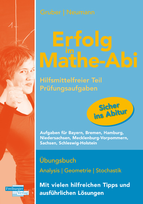 Erfolg im Mathe-Abi Prüfungsaufgaben Hilfsmittelfreier Teil von Gruber,  Helmut, Neumann,  Robert