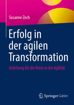 Erfolg in der agilen Transformation von Zech,  Susanne