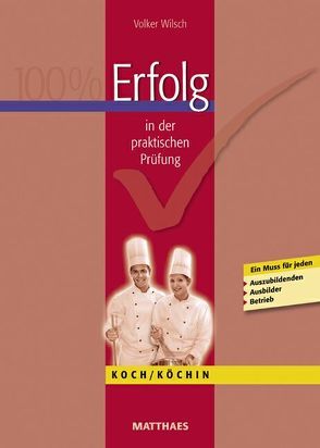 Erfolg in der praktischen Prüfung Koch/ Köchin von Wilsch,  Volker