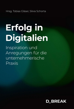 Erfolg in Digitalien von Diethelm,  Cornelia, Franke,  Roy, Geisenhainer,  Martin, Gläser,  Tobias, Merlo,  Sylvie, Müller,  Melanie, Müller,  Ralph, Rulf,  Dana, Sailer,  Isabelle, Scheidegger,  Beat, Schorta,  Silvia, Tüscher,  Peter, Walter,  Roger, Winiker,  Martin