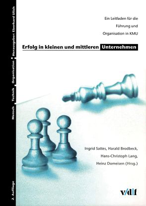 Erfolg in kleinen und mittleren Unternehmen von Brodbeck,  Harald, Domeisen,  Hans, Lang,  Hans Ch, Sattes,  Ingrid