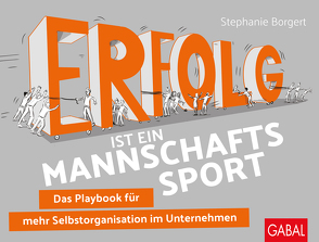 Erfolg ist ein Mannschaftssport von Borgert,  Stephanie, Schulze,  Sandra