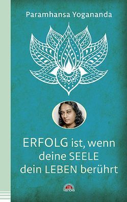 Erfolg ist, wenn deine Seele dein Leben berührt von Yogananda,  Paramhansa