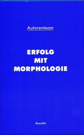 Erfolg mit Morphologie von Aebi,  Franz M, Bauer,  Rainer, Bauer,  Trudy, Fritz-Zwicky-Stiftung, Geschka,  Horst, Lange,  Otto, Mueller,  Roland, Müller-Merbach,  Heinre, Musso,  Arne, Pfenninger,  Adolf, Schlicksupp,  Helmut, Senger,  Harro von, Wild,  Paul