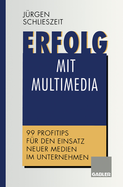 Erfolg mit Multimedia von Schlieszeit,  Jürgen