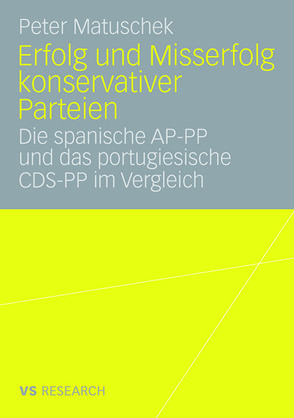 Erfolg und Misserfolg konservativer Parteien von Matuschek,  Peter