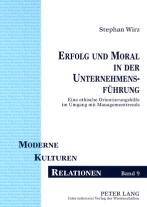 Erfolg und Moral in der Unternehmensführung von Wirz,  Stephan