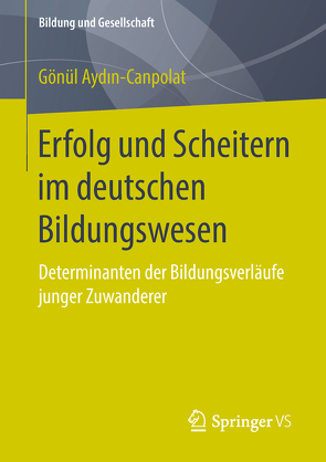 Erfolg und Scheitern im deutschen Bildungswesen von Aydın-Canpolat,  Gönül