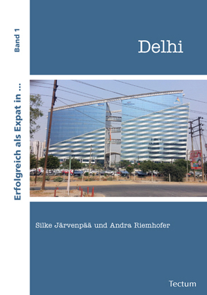 Erfolgreich als Expat in… Delhi von Järvenpää,  Dr. Silke, Riemhofer,  Andra