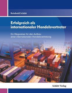 Erfolgreich als internationaler Handelsvertreter von Schütt,  Reinhold