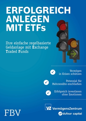 Erfolgreich anlegen mit ETFs von Freimüller,  Sascha, Held,  Dr. Ryan, Huber,  Michael, Rütsche,  Manuel, Weber,  Marc